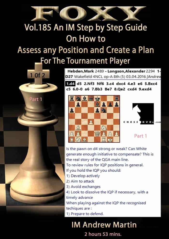 Foxy Openings - Volume 185 - An Im Step By Step Guide On How To Assess Any Position And Create A Plan For The Tournament Player - Vol. #1